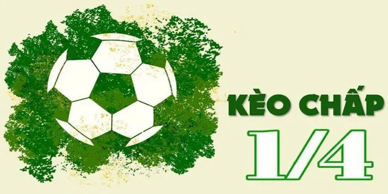 Cách Chơi Kèo Chấp 0.25 Và Bí Quyết Tăng Tỷ Lệ Thắng Khi Cá Cược