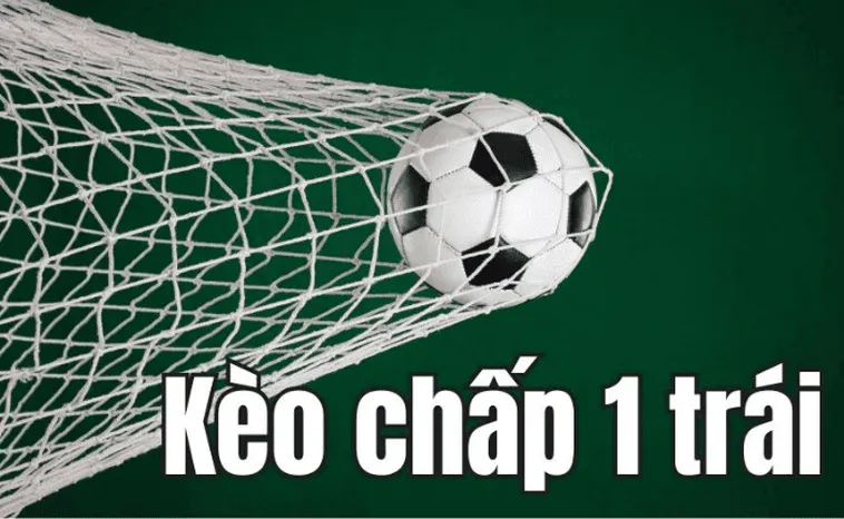 Cách Chơi Kèo Chấp 1 Trong Cá Cược Bóng Đá Hiệu Quả Và Dễ Hiểu Nhất